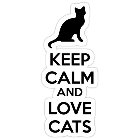 Keep Calm And Love Cats Stickers By Netza Redbubble