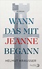 Wann das mit Jeanne begann - Helmut Krausser (Buch) – jpc