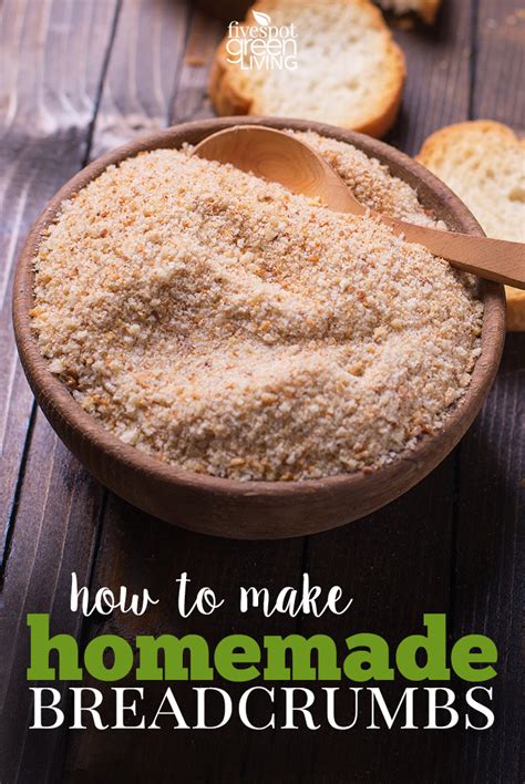 How To Make Homemade Breadcrumbs Five Spot Green Living