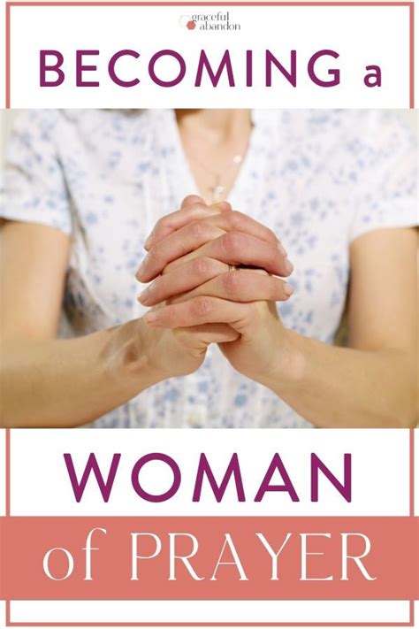 Are You A Woman Of Prayer With Images Prayers Prayerful Woman