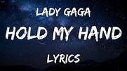 Lady Gaga - Hold my hand (lyrics) - YouTube