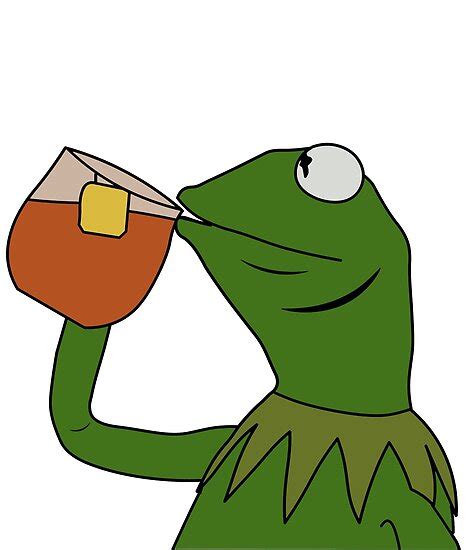 Kermit Sipping Tea Meme King But Thats None Of My Business Poster By Ccheshiredesign Redbubble