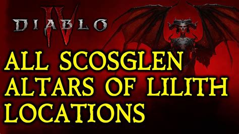 Diablo All Altars Of Lilith Locations In Scosglen Youtube