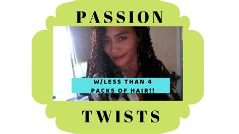 Easy Passion Twists W Less Than Packs Of Hair Youtube