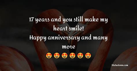 17 Years And You Still Make My Heart Smile Happy Anniversary And Many