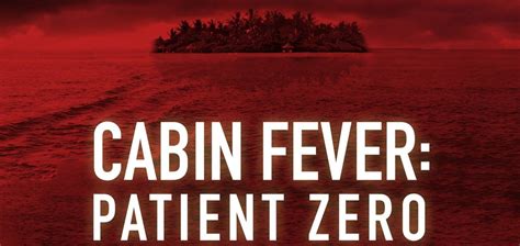 Νεότερα για το Cabin Fever Patient Zero