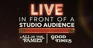 Watch Live in Front of a Studio Audience: "All in the Family" and "Good ...