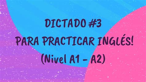 Dictado De Oraciones En InglÉs 3 Nivel A1 A2 Youtube