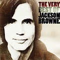 Jackson Browne - The Very Best Of Jackson Browne | Rhino