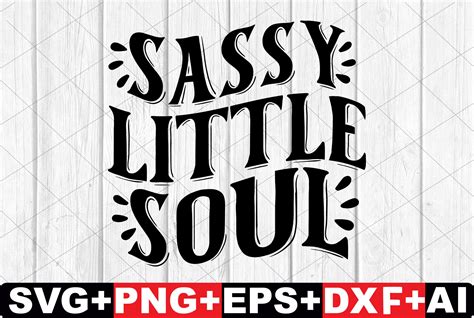 Sassy Little Soul Free Svg Design Graphic By T Shirtbundle · Creative Fabrica