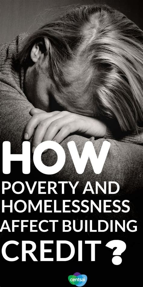 The Effects Of Poverty And Homelessness On Building Credit Credit