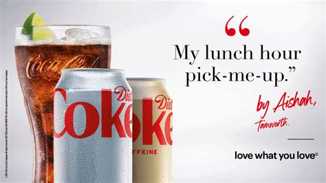 Diet Coke Launches Love What You Love By You Campaign Inspired By Loyal Fans Mobile