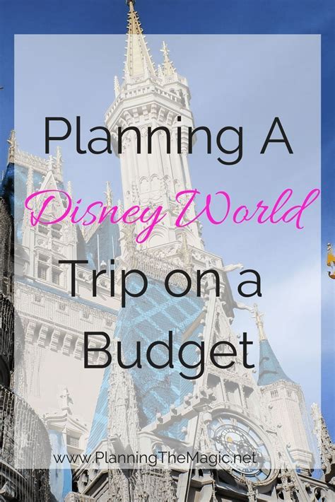 Planning A Trip To Disney World On A Budget Planning The Magic