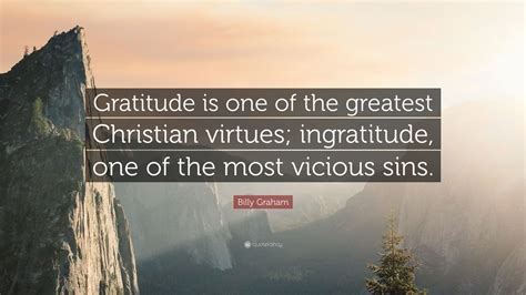 Billy Graham Quote Gratitude Is One Of The Greatest Christian Virtues