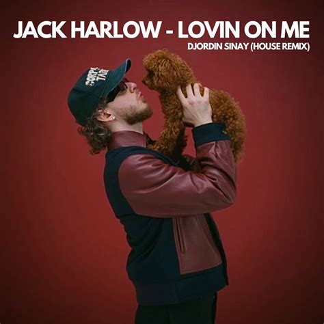jack harlow lovin in me remix djordin sinay remix by djordin sinay dj free download on