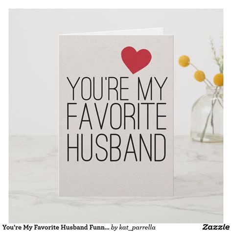 you re my favorite husband funny love card you re my favorite funny love cards