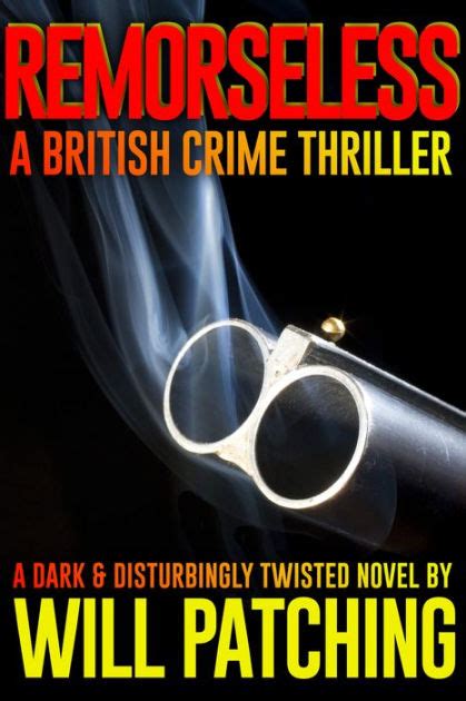 Remorseless A British Crime Thriller By Will Patching Paperback