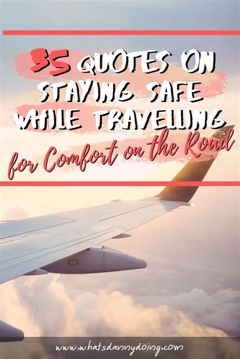 35 Timeless Safe Travel Quotes For Reassurance On The Road — Whats