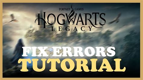 Hogwarts Legacy How To Fix All Errors Complete Tutorial Youtube