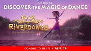 Riverdance: The Animated Adventure arrives on Netflix on January 14th ...