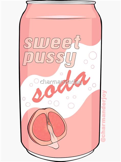 Pussy Juice Soda Sticker For Sale By Charmanderjoy Redbubble