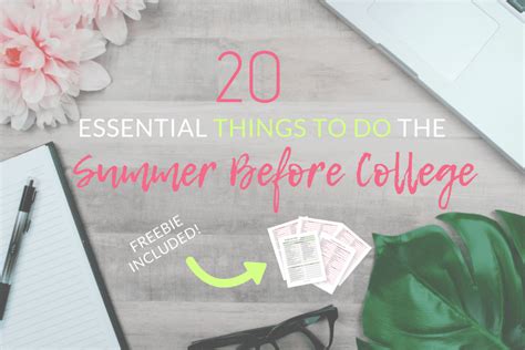 20 Essential Things You Must Do The Summer Before College The Olden Chapters