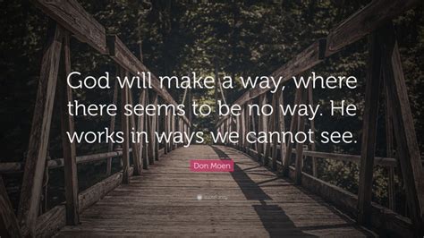 Don Moen Quote God Will Make A Way Where There Seems To Be No Way