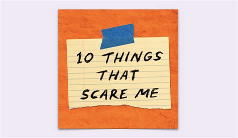 10 Things That Scare Me Podcast A Bite Size Show About Fear