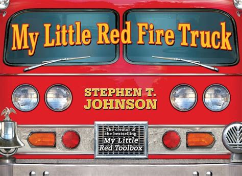 My Little Red Fire Truck Book By Stephen T Johnson Hardcover
