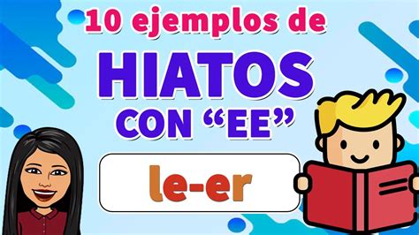 📗🤓10 Ejemplos De Hiatos Con Ee🛑i Hiatos Vocal Abierta E Abierta