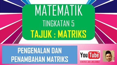 Share matematik tingkatan 1 : MATEMATIK TINGKATAN 5- MATRIKS (PENGENALAN DAN PENAMBAHAN ...