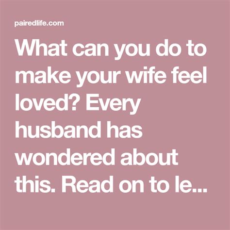 How To Make Your Wife Feel Loved And Special Feeling Loved Love Your Wife Feeling Invisible