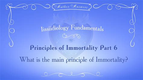 What Is The Principle Of The Immortality Part 6 Youtube