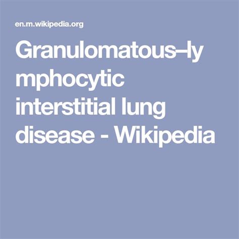 Gw debut in most cases differs. Granulomatous-lymphocytic interstitial lung disease ...