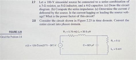 [solved] 2 7 let a 100 v sinusoidal source be connected to
