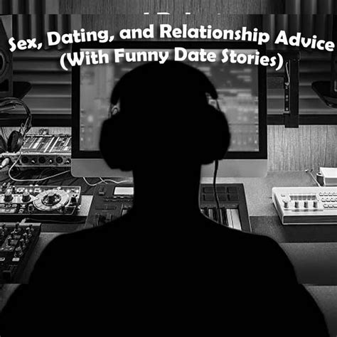 Sex Dating And Relationship Advice Podcast On Spotify