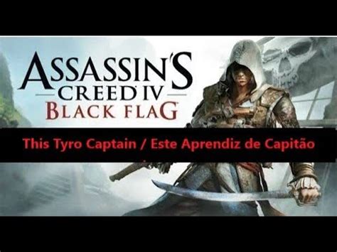 Assassin S Creed 4 Black Flag This Tyro Captain Este Aprendiz De