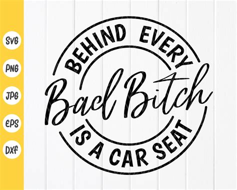Behind Every Bad Bitch Is A Car Seat Svgfunny Mom Life Etsy