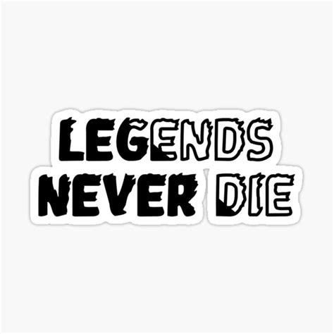 Legends Never Die Black And White Design Sticker For Sale By