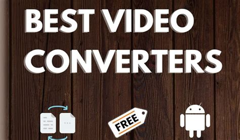 Top 5 Video Converter Apps For Android