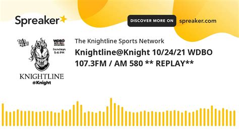 Knightlineknight 102421 Wdbo 1073fm Am 580 Replay Youtube
