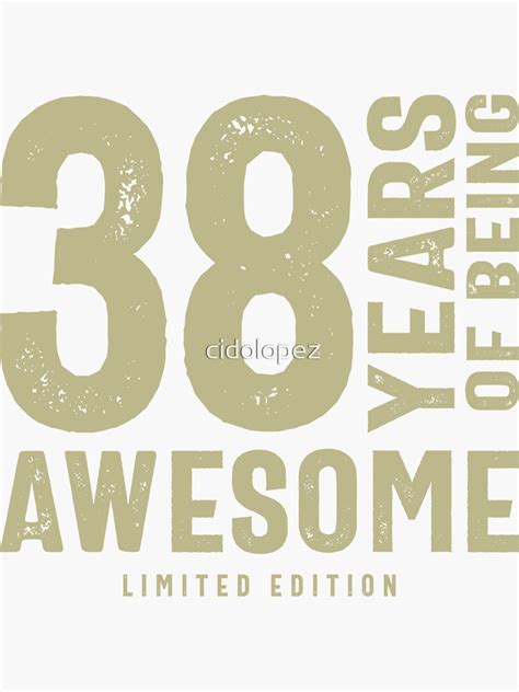 38 Years Of Being Awesome 38th Birthday Sticker For Sale By Cidolopez