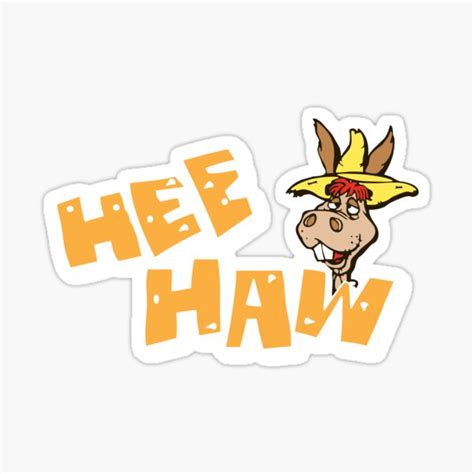 Best Selling Hee Haw Merchandise Sticker By Noellerivera Redbubble