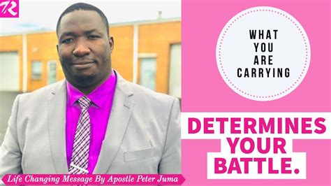 Apostle Peter Juma What You Are Carrying Determines Your Battle