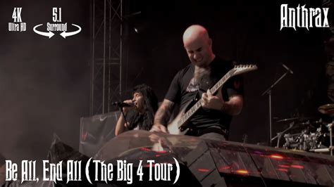 Anthrax Be All End All The Big 4 Tour 51 Surround 4k