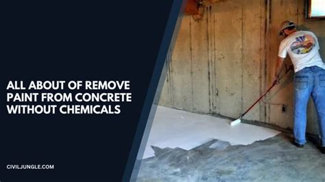 How To Remove Paint From Concrete Without Chemicals Procedure To