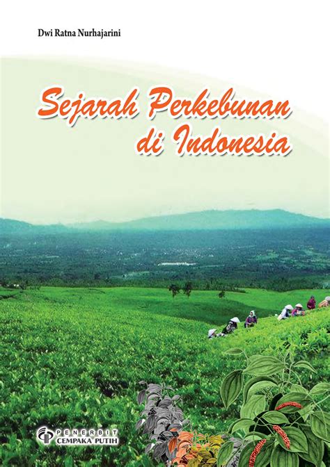 Sejarah Perkebunan Di Indonesia Sumber Elektronis