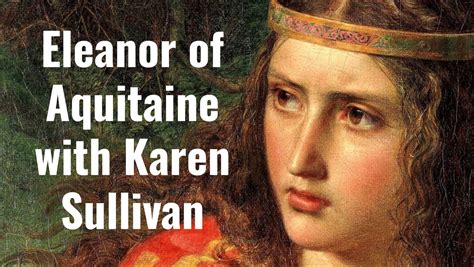 Eleanor Of Aquitaine With Karen Sullivan