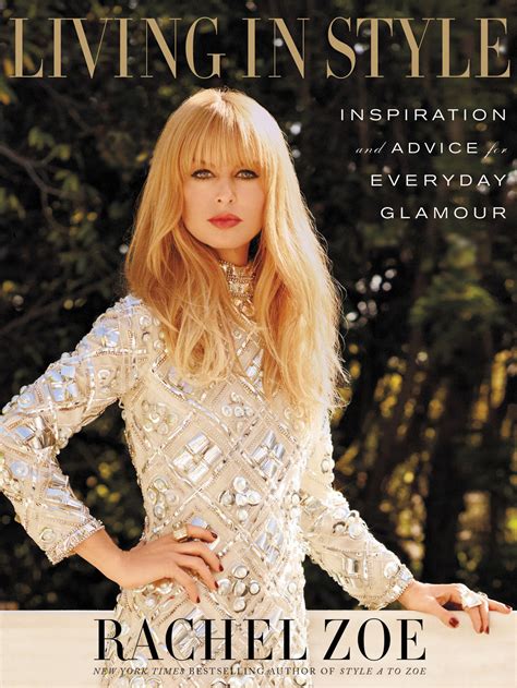 rachel zoe s new book you don t have to be rich and famous to look good hollywood reporter