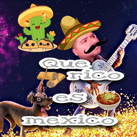 Que Rico Es Mexico Youtube